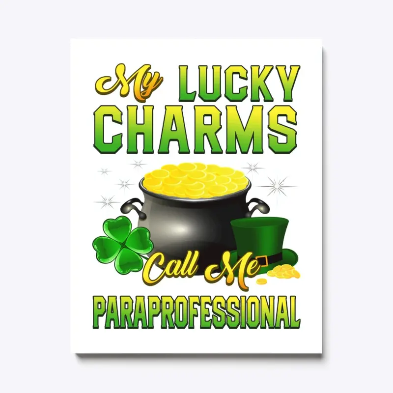 My Lucky Charms Call Me Paraprofessional